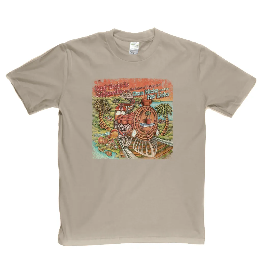 Dan Hicks His Hot Licks Last Train To Hicksville T-Shirt