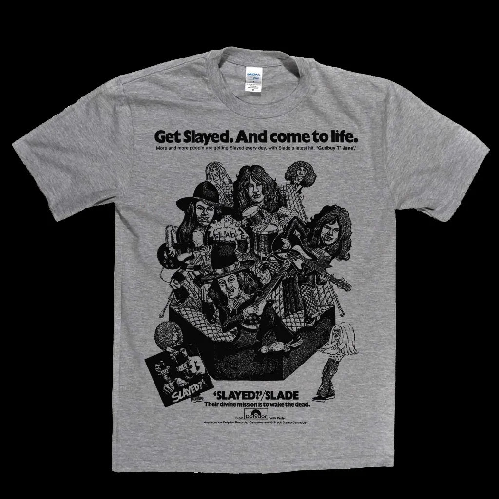 Slade Get Slayed And Come To Life Poster T-Shirt