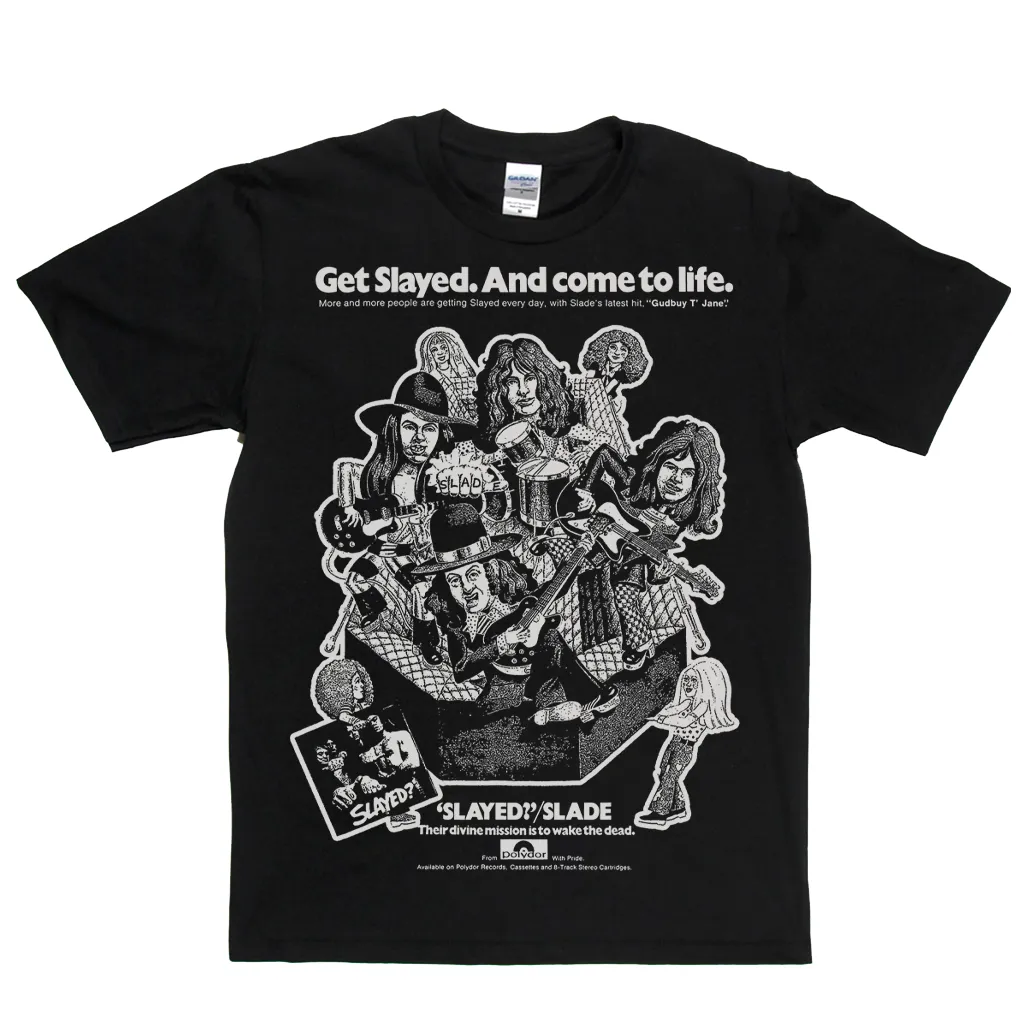 Slade Get Slayed And Come To Life Poster T-Shirt