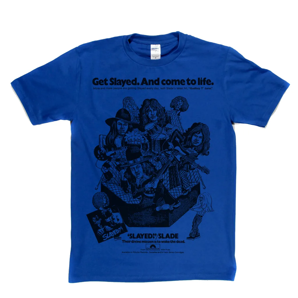 Slade Get Slayed And Come To Life Poster T-Shirt