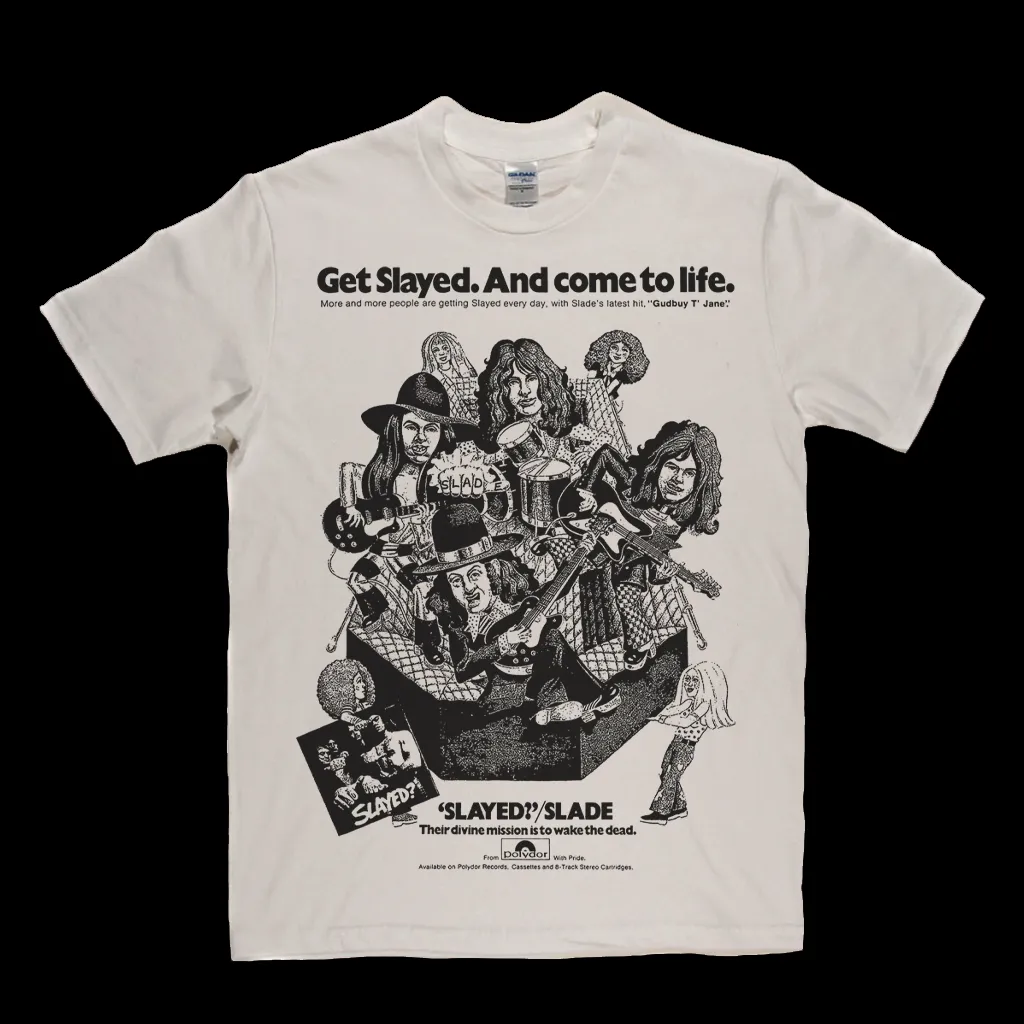 Slade Get Slayed And Come To Life Poster T-Shirt