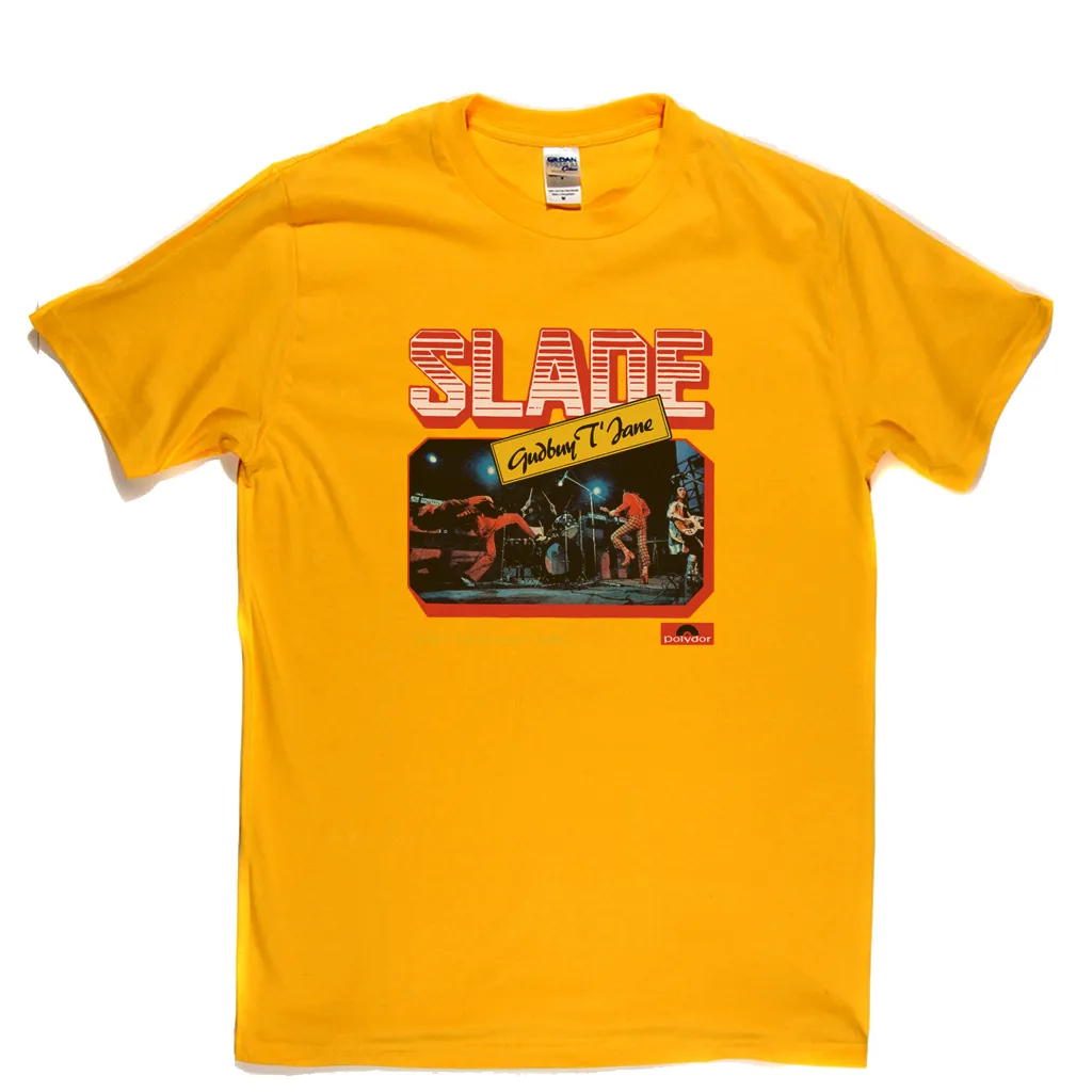 Slade Gudbuy T Jane T-Shirt