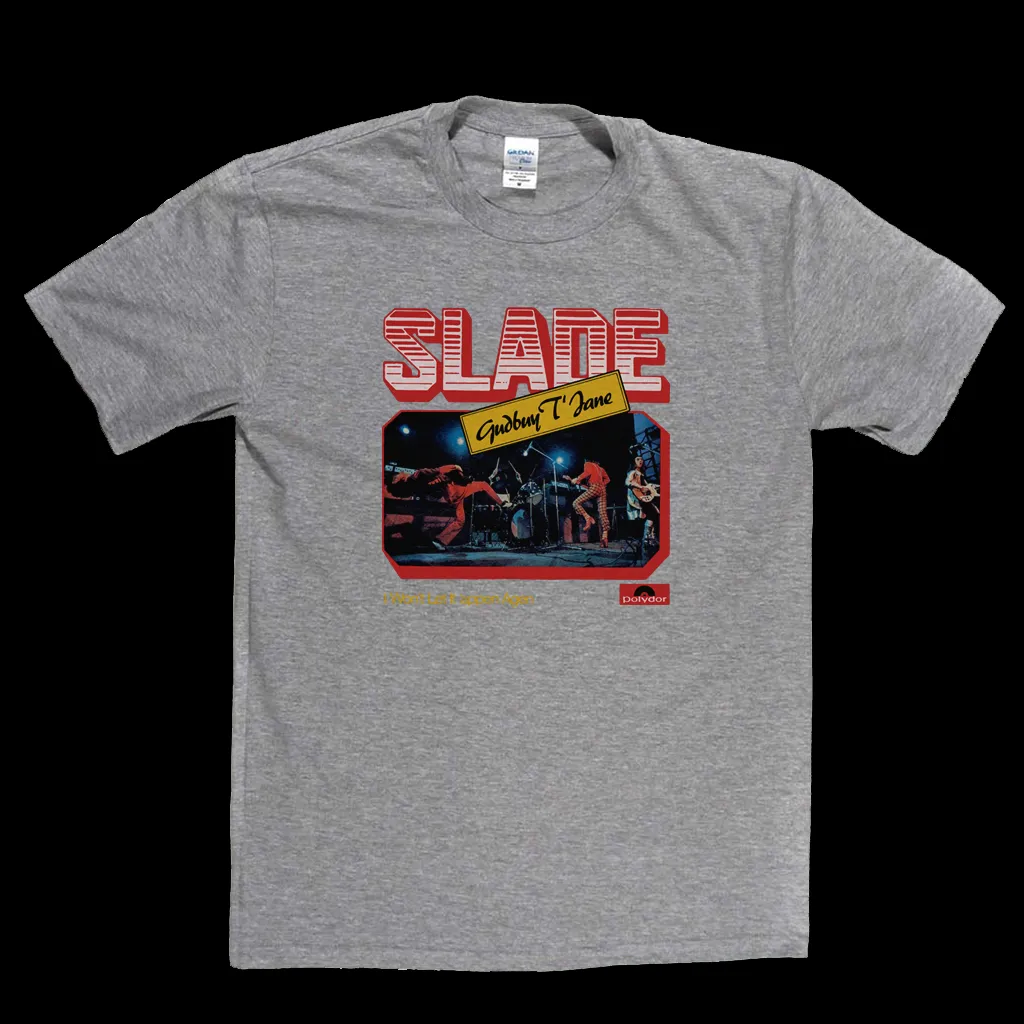 Slade Gudbuy T Jane T-Shirt