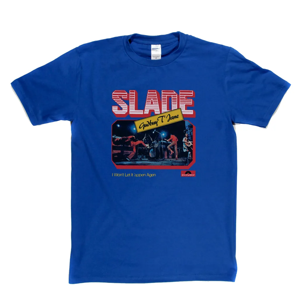 Slade Gudbuy T Jane T-Shirt